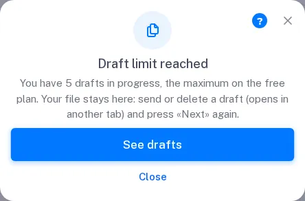 Der Dialog Entwurfslimit erreicht: Sie haben 5 offene Entwürfe, die Datei bleibt hier, senden oder löschen Sie einen Entwurf (öffnet sich in einem neuen Tab) und klicken Sie erneut auf Weiter; Schaltflächen Entwürfe ansehen und Schließen.